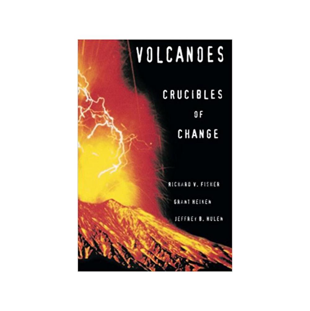 Fisher, Richard V, Volcanoes: Crucibles of Change (Revised), 9780691002491, Princeton University Press, 97, Science, Books